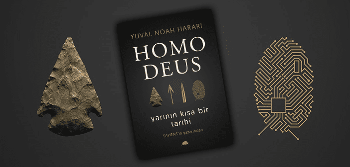 ‘Homo Deus: Yarının Kısa Bir Tarihi’ kitabı üzerine: Marx’sız maddecilik